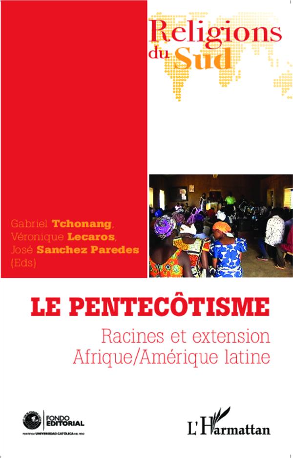 LE PENTECOTISME - RACINES ET EXTENSION AFRIQUE/AMERIQUE LATINE