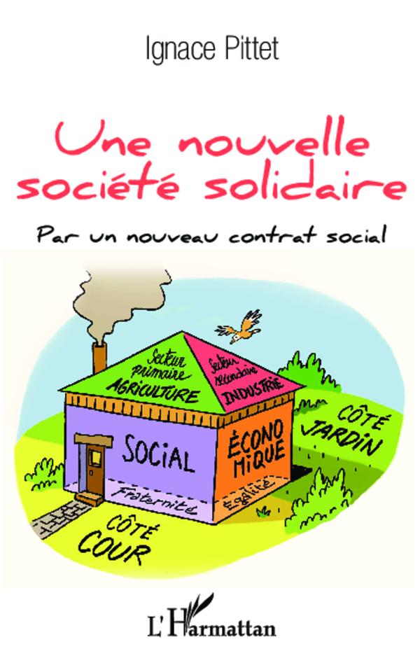 UNE NOUVELLE SOCIETE SOLIDAIRE - PAR UN NOUVEAU CONTRAT SOCIAL
