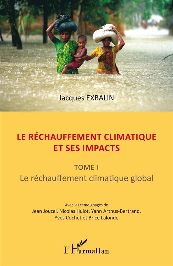 LE RECHAUFFEMENT CLIMATIQUE ET SES IMPACTS - TOME I - LE RECHAUFFEMENT CLIMATIQUE GLOBAL