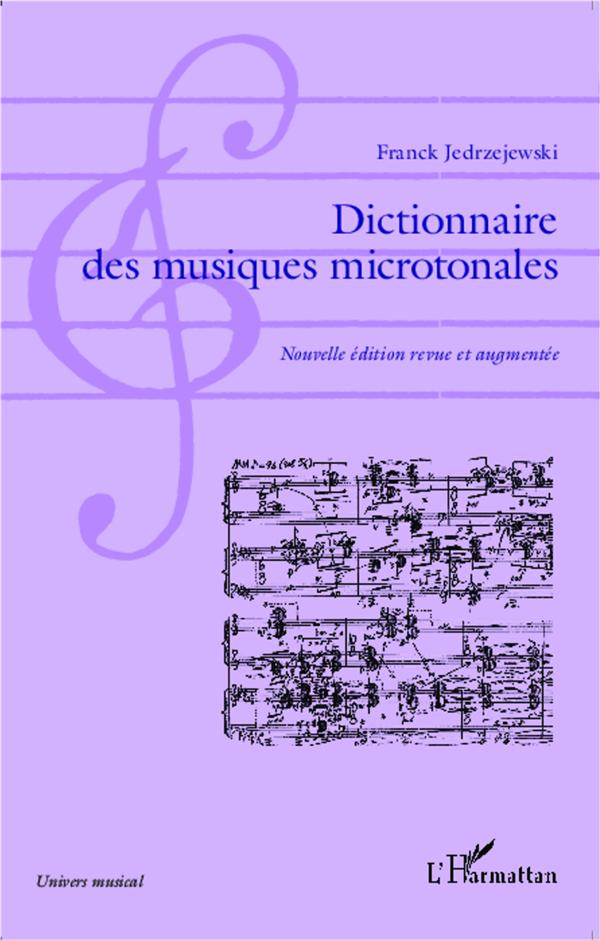 DICTIONNAIRE DES MUSIQUES MICROTONALES - (NOUVELLE EDITION REVUE ET AUGMENTEE)
