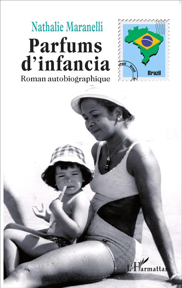 PARFUMS D'INFANCIA - ROMAN AUTOBIOGRAPHIQUE