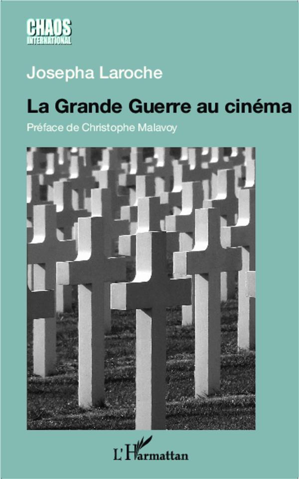 LA GRANDE GUERRE AU CINEMA - UN PACIFISME SANS ILLUSIONS