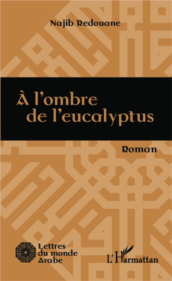 A L'OMBRE DE L'EUCALYPTUS - ROMAN