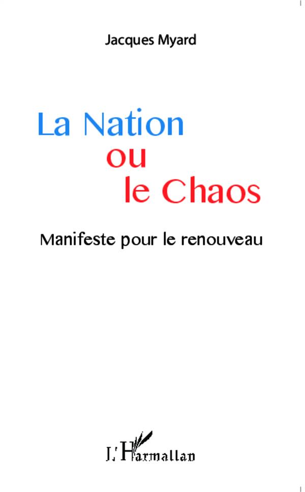LA NATION OU LE CHAOS - MANIFESTE POUR LE RENOUVEAU