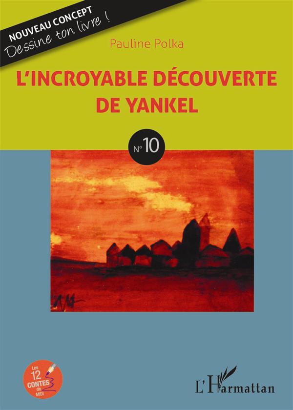 L'INCROYABLE DECOUVERTE DE YANKEL - N 10