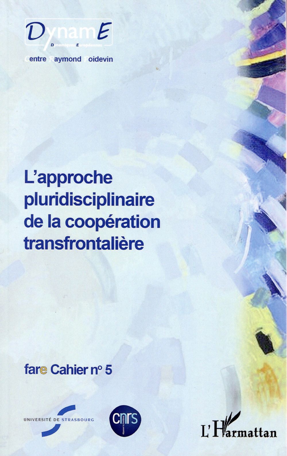 L'APPROCHE PLURIDISCIPLINAIRE DE LA COOPERATION TRANSFRONTALIERE - FARE CAHIER N  5