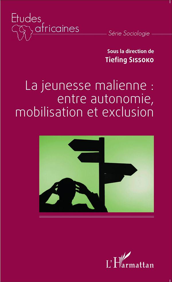LA JEUNESSE MALIENNE : ENTRE AUTONOMIE, MOBILISATION ET EXCLUSION