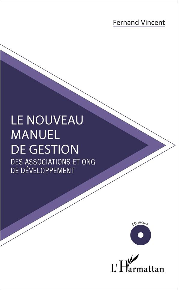 LE NOUVEAU MANUEL DE GESTION DES ASSOCIATIONS ET ONG DE DEVELOPPEMENT - (CD INCLUS)