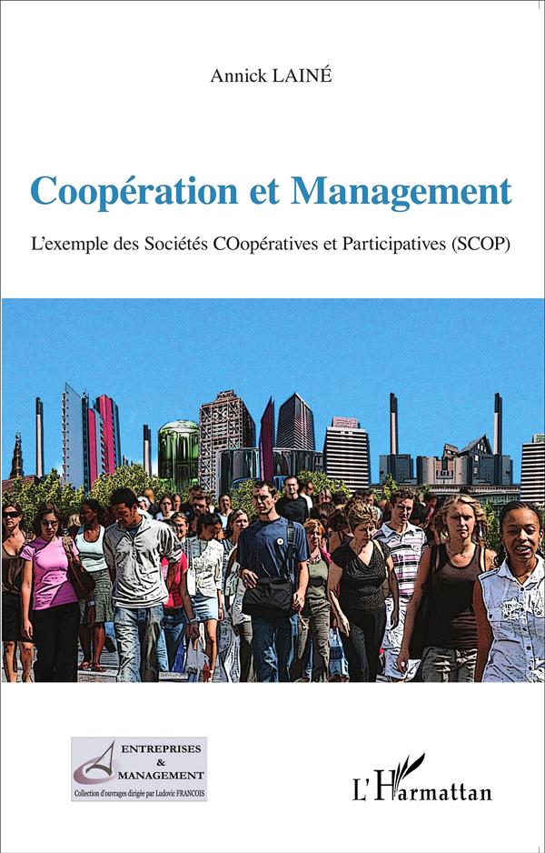 COOPERATION ET MANAGEMENT - L'EXEMPLE DES SOCIETES COOPERATIVES ET PARTICIPATIVES (SCOP)