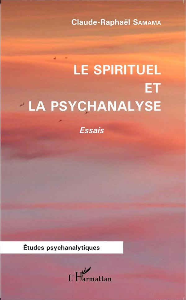 LE SPIRITUEL ET LA PSYCHANALYSE - ESSAIS