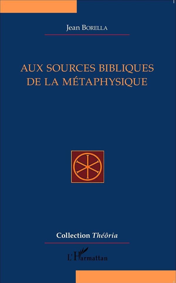 AUX SOURCES BIBLIQUES DE LA METAPHYSIQUE