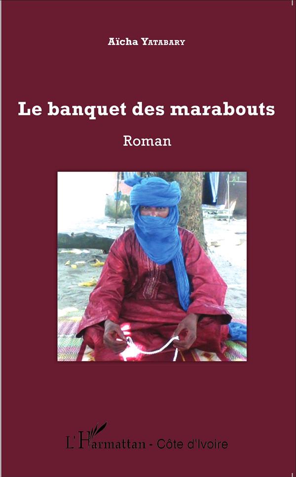 LE BANQUET DES MARABOUTS - ROMAN