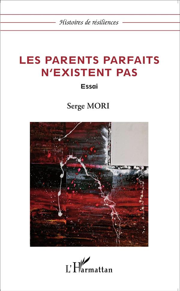 LES PARENTS PARFAITS N'EXISTENT PAS - ESSAI
