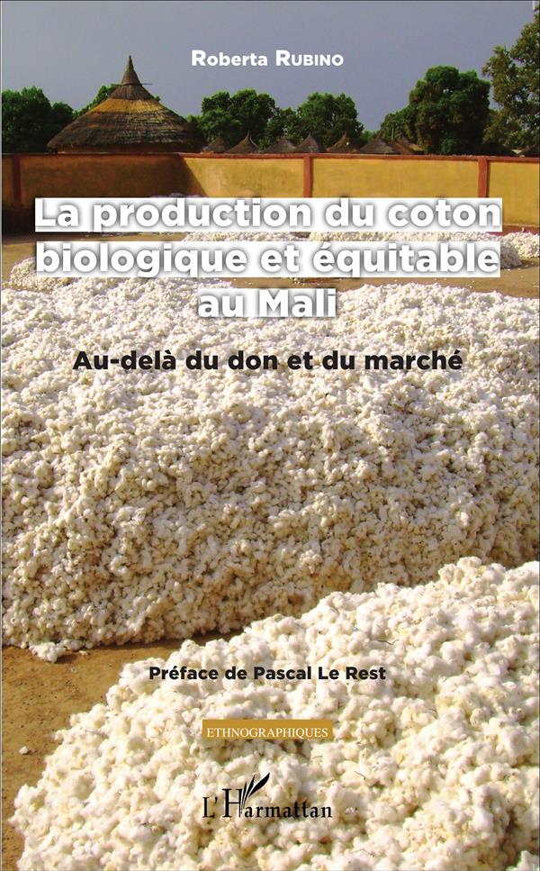 LA PRODUCTION DU COTON BIOLOGIQUE ET EQUITABLE AU MALI - AU-DELA DU DON ET DU MARCHE