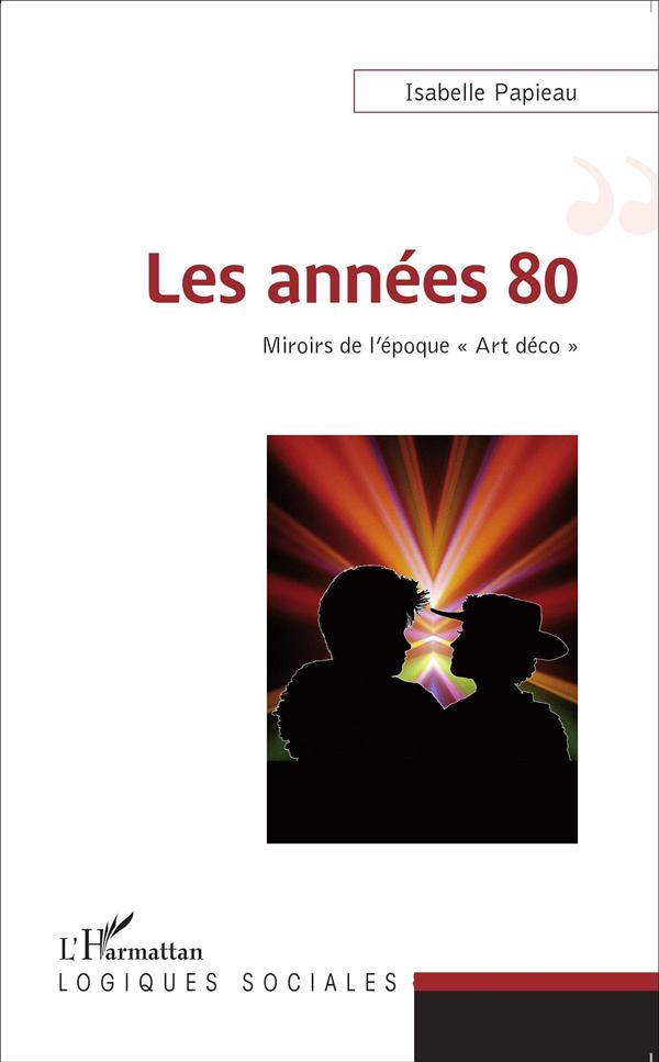 LES ANNEES 80 - MIROIR DE L'EPOQUE 