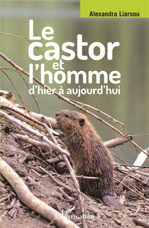 LE CASTOR ET L'HOMME D'HIER A AUJOURD'HUI