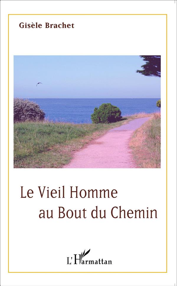 LE VIEIL HOMME AU BOUT DU CHEMIN