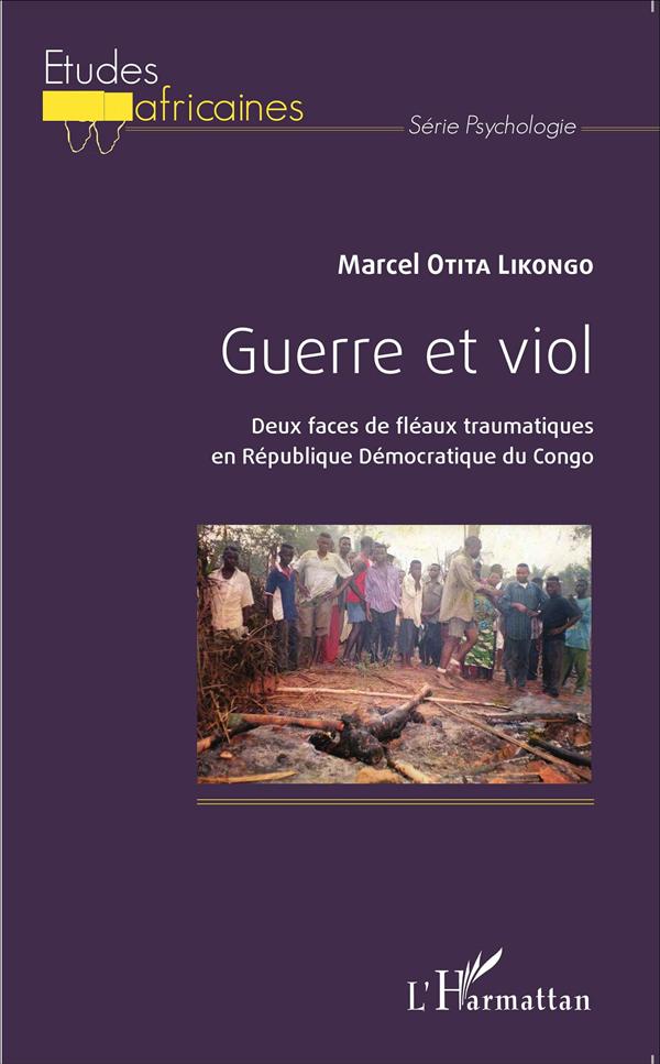 GUERRE ET VIOL - DEUX FACES DE FLEAUX TRAUMATIQUES EN REPUBLIQUE DEMOCRATIQUE DU CONGO