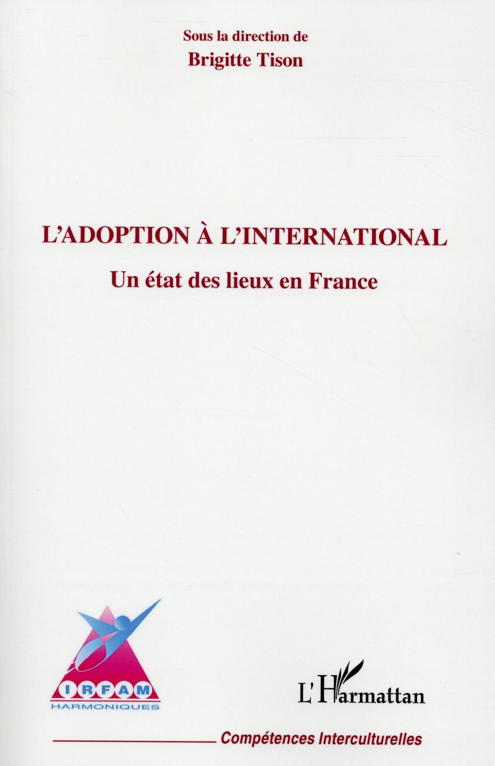 L'ADOPTION A L'INTERNATIONAL - UN ETAT DES LIEUX EN FRANCE