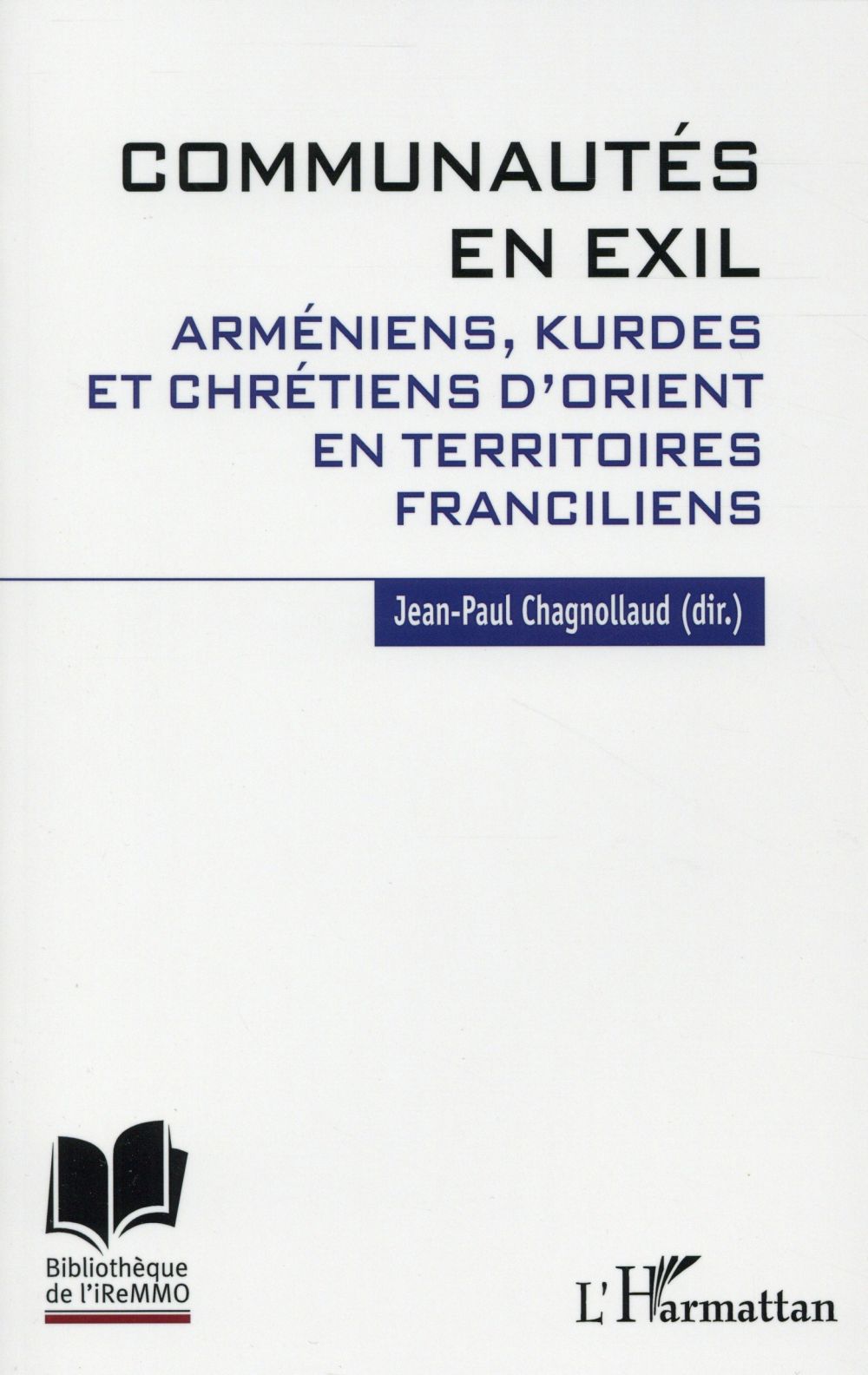 COMMUNAUTES EN EXIL - ARMENIENS, KURDES ET CHRETIENS D'ORIENT EN TERRITOIRES FRANCILIENS