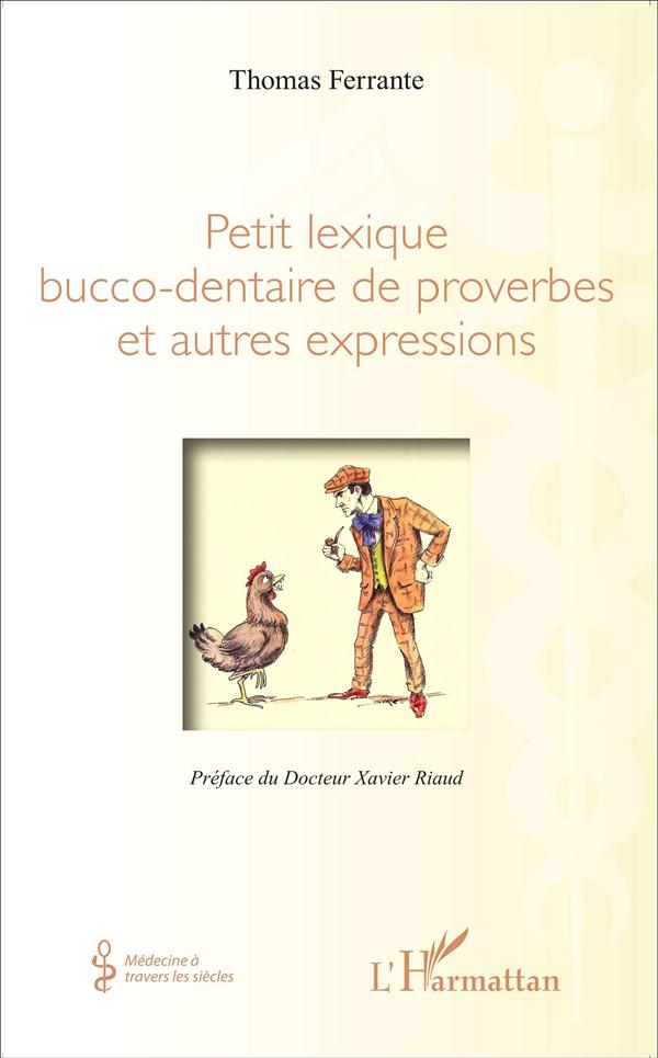PETIT LEXIQUE BUCCO-DENTAIRE DE PROVERBES ET AUTRES EXPRESSIONS