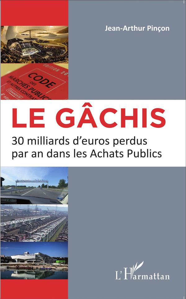 LE GACHIS - 30 MILLIARDS D'EUROS PERDUS PAR AN DANS LES ACHATS PUBLICS