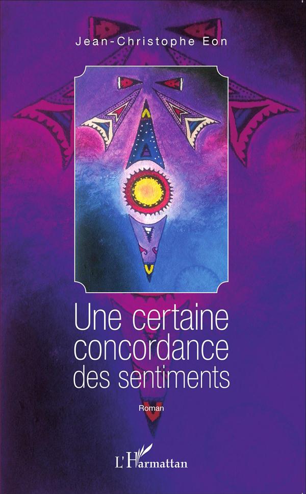 UNE CERTAINE CONCORDANCE DES SENTIMENTS - ROMAN