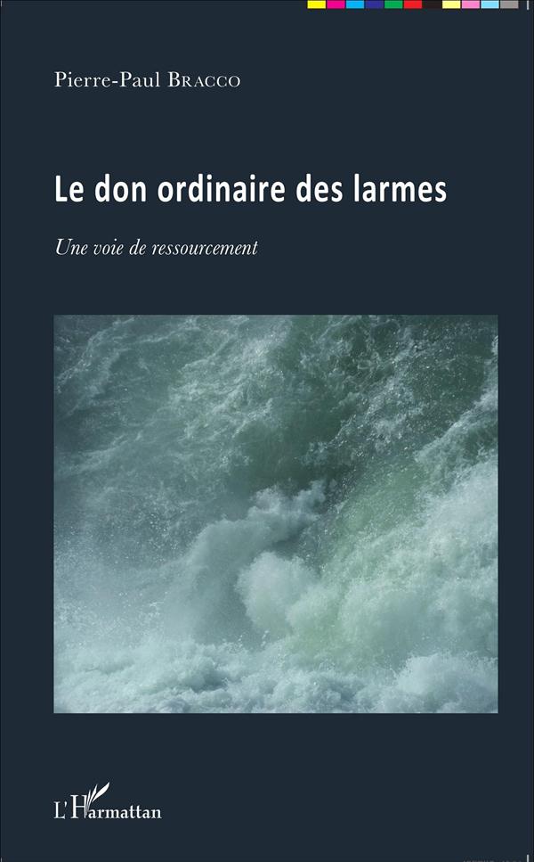 LE DON ORDINAIRE DES LARMES - UNE VOIE DE RESSOURCEMENT