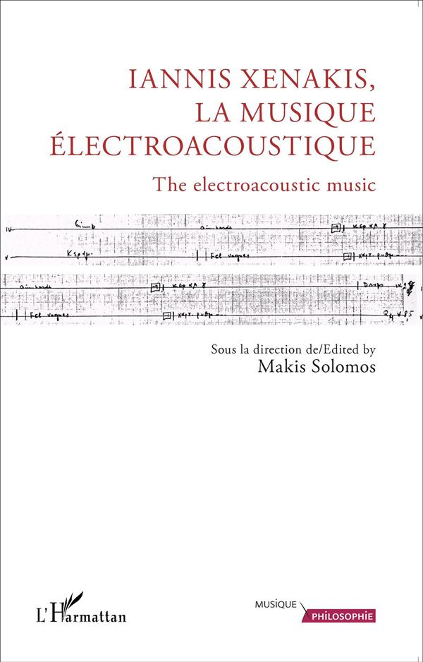 IANNIS XENAKIS, LA MUSIQUE ELECTROACOUSTIQUE - THE ELECTROACOUSTIC MUSIC