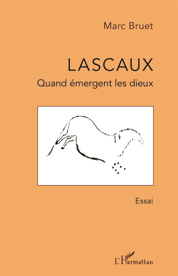 LASCAUX - QUAND EMERGENT LES DIEUX