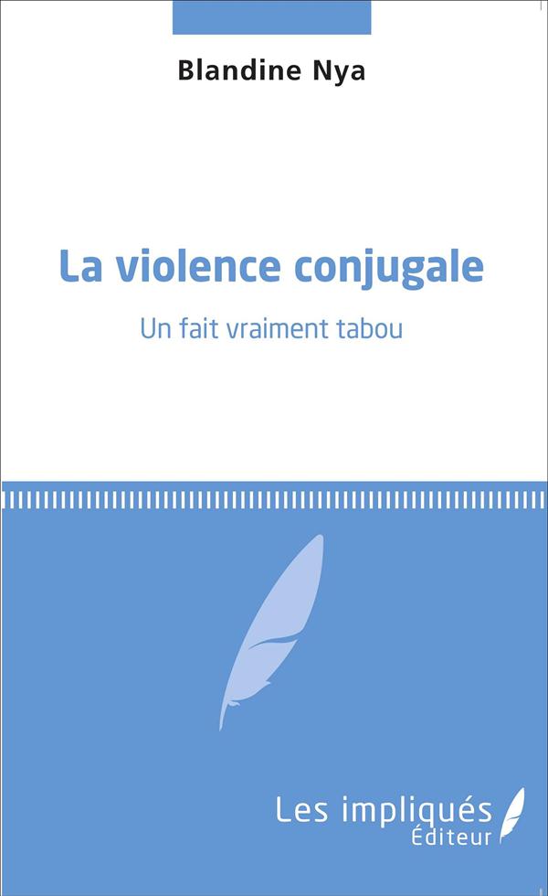 LA VIOLENCE CONJUGALE - UN FAIT VRAIMENT TABOU