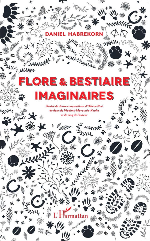 FLORE ET BESTIAIRE IMAGINAIRES - ILLUSTRE DE DOUZE COMPOSITIONS D'HELENE NUE, DE DEUX DE VLADIMIR MA