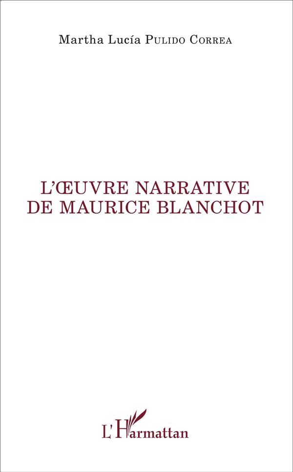 L'OEUVRE NARRATIVE DE MAURICE BLANCHOT