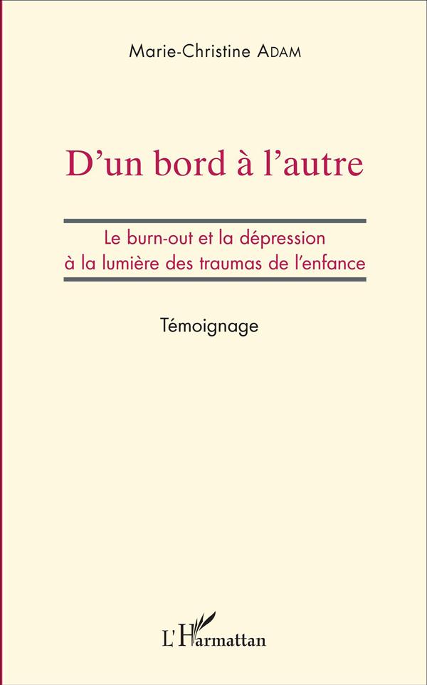 D'UN BORD A L'AUTRE - LE BURN-OUT ET LA DEPRESSION A LA LUMIERE DES TRAUMAS DE L'ENFANCE - TEMOIGNAG