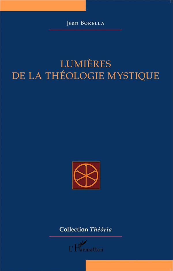 LUMIERES DE LA THEOLOGIE MYSTIQUE
