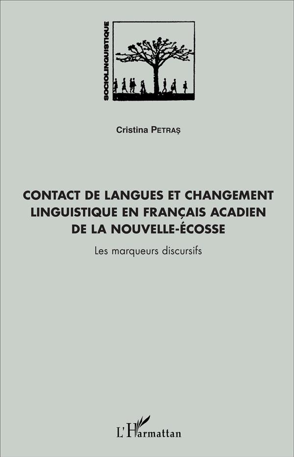 CONTACT DE LANGUES ET CHANGEMENT LINGUISTIQUE EN FRANCAIS ACADIEN DE LA NOUVELLE-ECOSSE - LES MARQUE