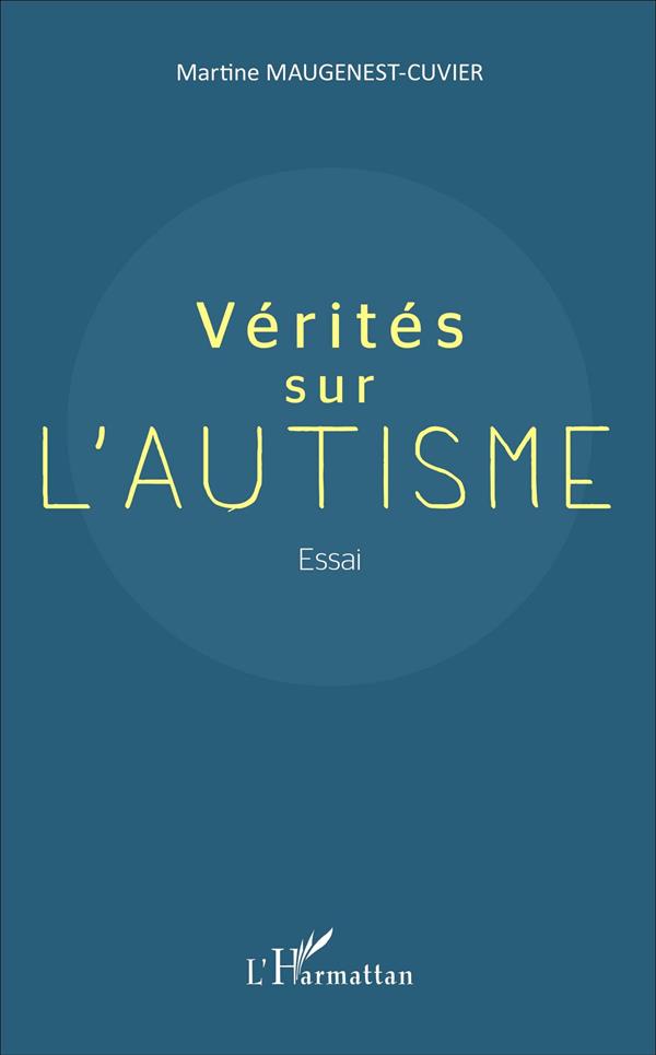 VERITES SUR L'AUTISME - ESSAI
