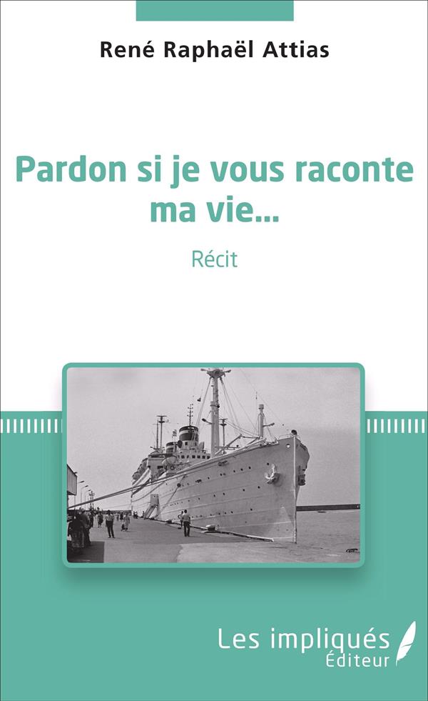 PARDON SI JE VOUS RACONTE MA VIE... - RECIT