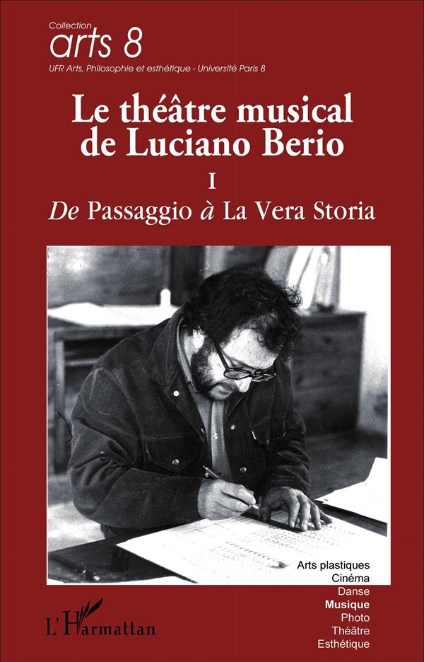 LE THEATRE MUSICAL DE LUCIANO BERIO (TOME I) - DE PASSAGIO A LA VERA STORIA