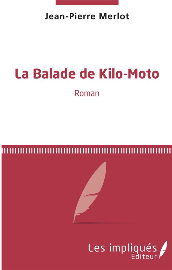 LA BALADE DE KILO-MOTO - ROMAN