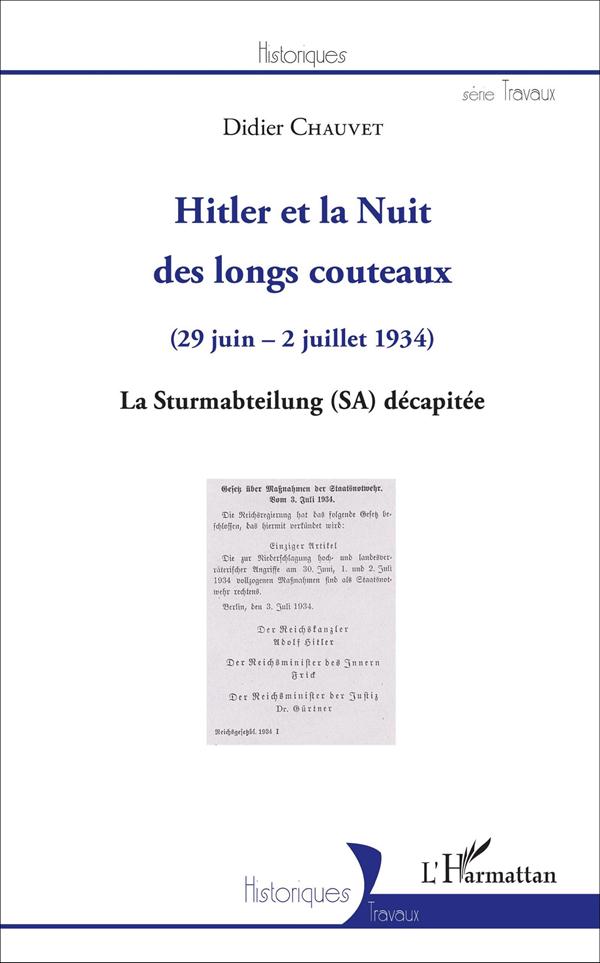 HITLER ET LA NUIT DES LONGS COUTEAUX - (29 JUIN - 2 JUILLET 1934) - LA STURMABTEILUNG (SA) DECAPITEE