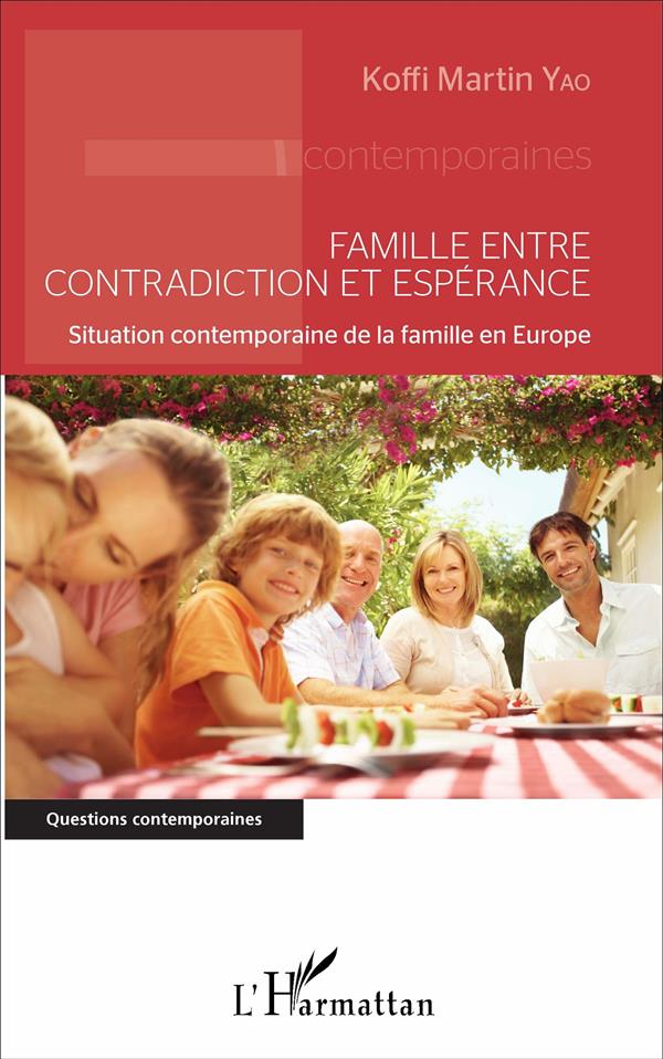 FAMILLE ENTRE CONTRADICTION ET ESPERANCE - SITUATION CONTEMPORAINE DE LA FAMILLE EN EUROPE