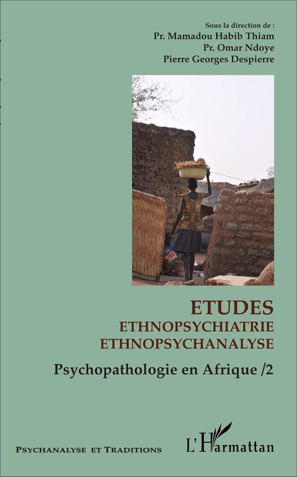 ETUDES ETHNOPSYCHIATRIE ETHNOPSYCHANALYSE - PSYCHOPATHOLOGIE EN AFRIQUE 2