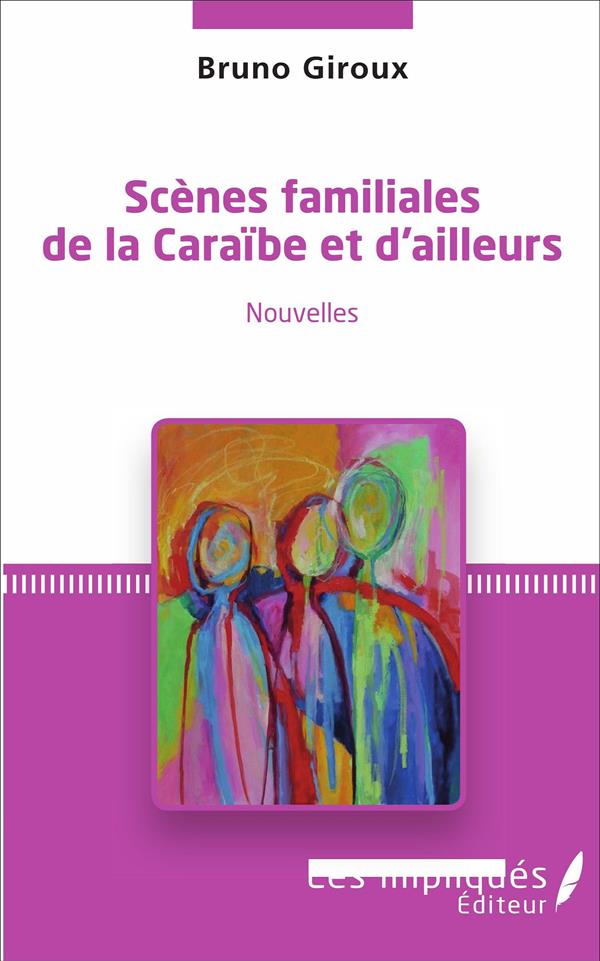 SCENES FAMILIALES DE LA CARAIBE ET D'AILLEURS - NOUVELLES