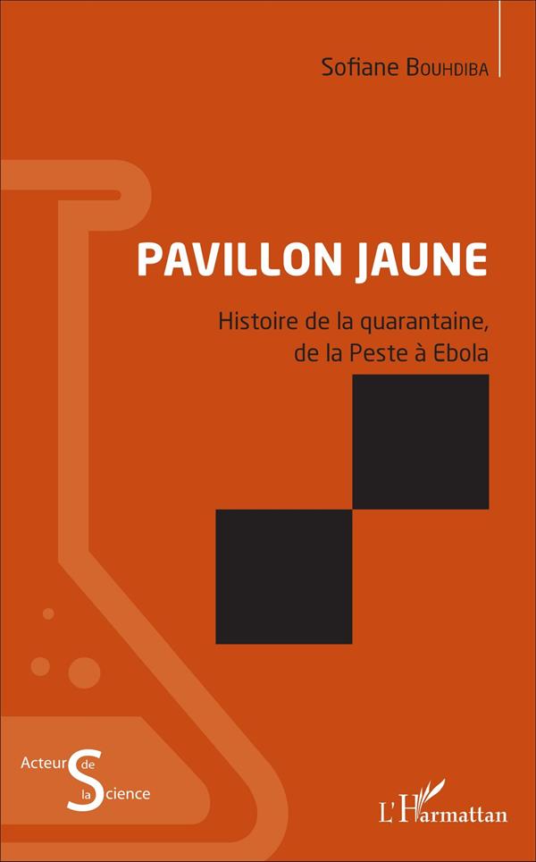 PAVILLON JAUNE - HISTOIRE DE LA QUARANTAINE, DE LA PESTE A EBOLA