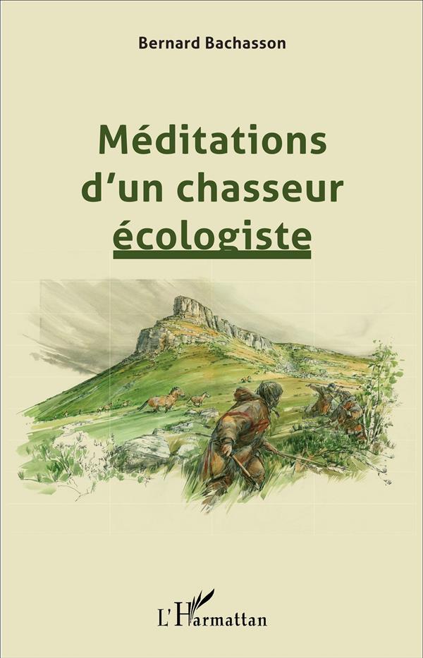MEDITATIONS D'UN CHASSEUR ECOLOGISTE