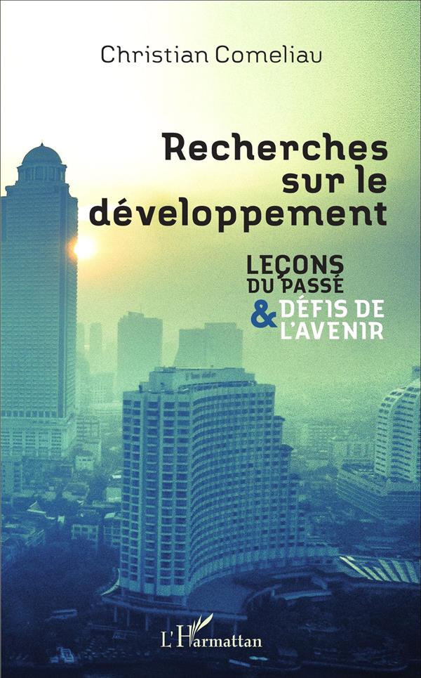 RECHERCHES SUR LE DEVELOPPEMENT - LECONS DU PASSE & DEFIS DE L'AVENIR