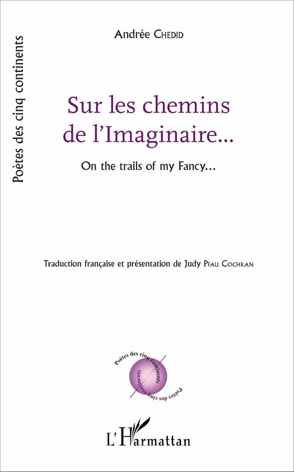 SUR LES CHEMINS DE L'IMAGINAIRE... - ON THE TRAILS OF MY FANCY... - TRADUCTION FRANCAISE ET PRESENTA