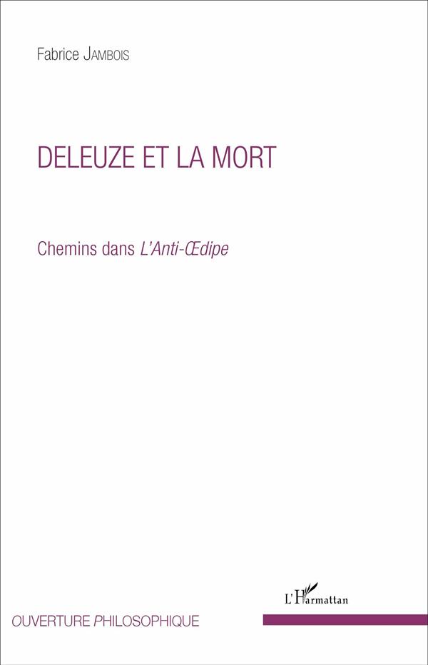 DELEUZE ET LA MORT - CHEMINS DANS L'ANTI-OEDIPE