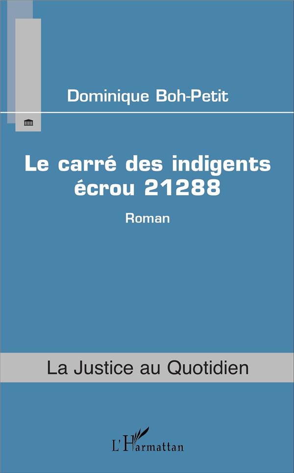 LE CARRE DES INDIGENTS ECROU 21288 - ROMAN